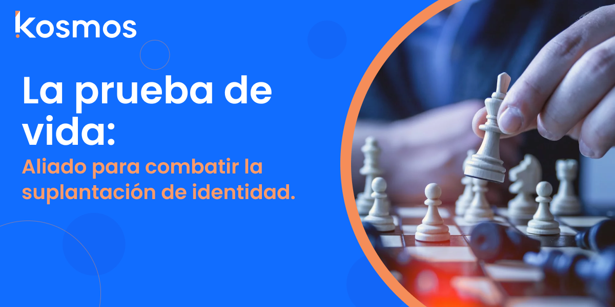 La Prueba de Vida: Aliado para combatir la suplantación de identidad