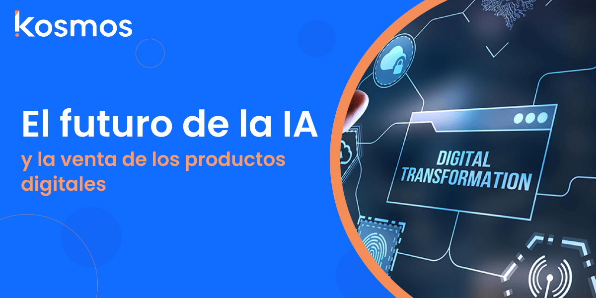 El futuro de la IA y los productos digitales