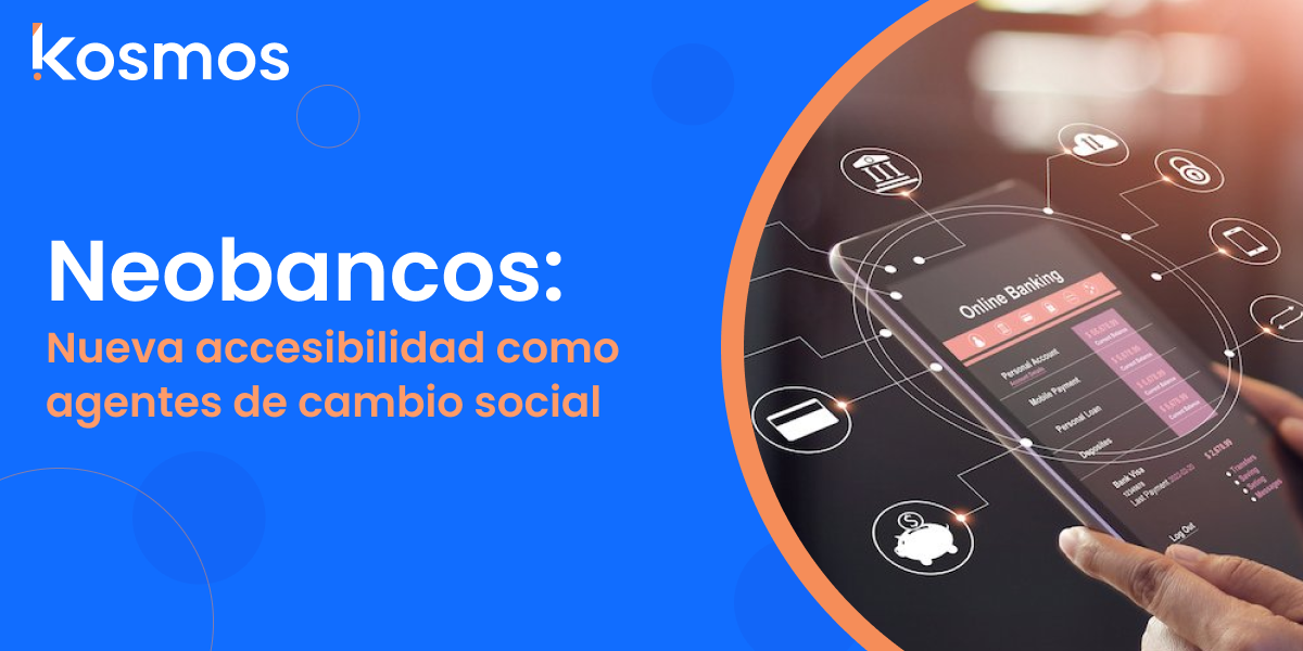 Nueva accesibilidad: Neobancos como agentes de cambio social
